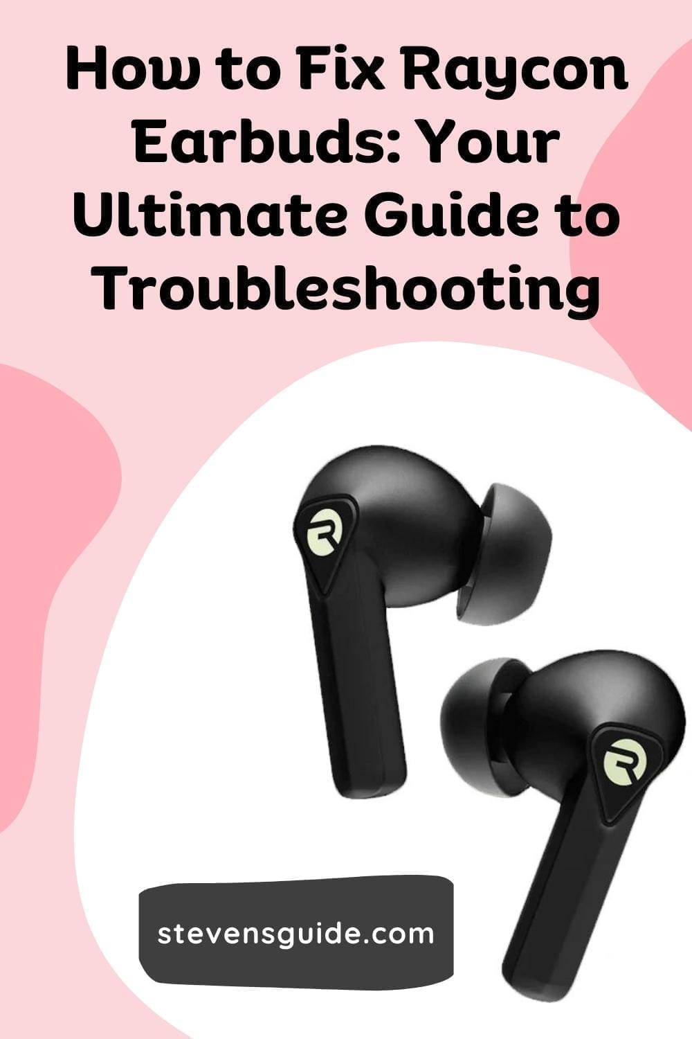 How to Fix Raycon Earbuds