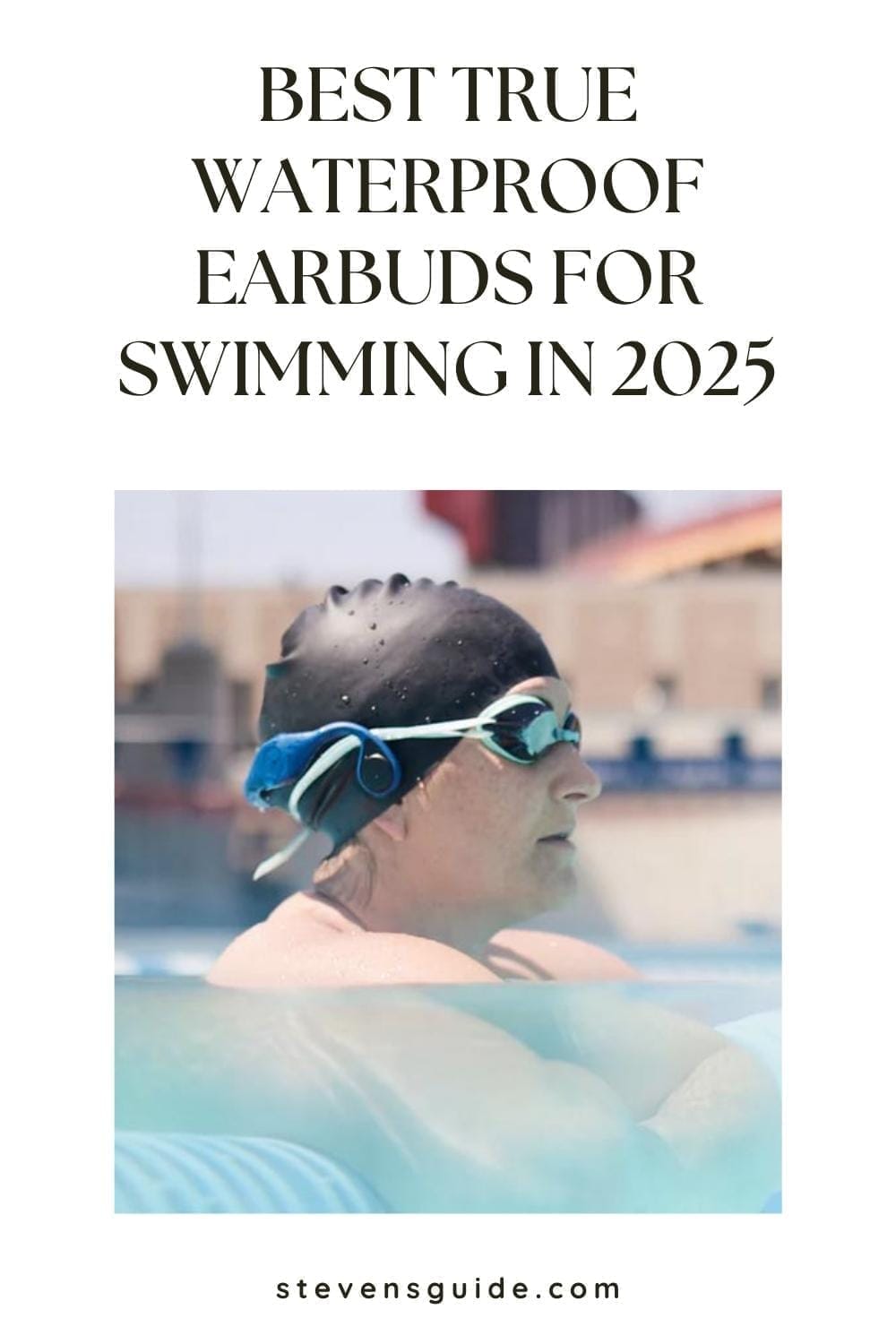 Best True Waterproof Earbuds for Swimming in 2025