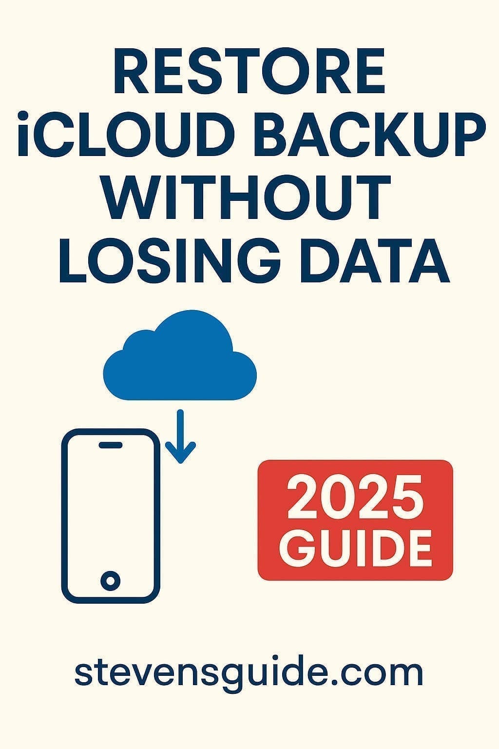 How to Restore iCloud Backups Without Losing Data (2025 Guide) How to Restore iCloud Backups Without Losing Data (2025 Guide)