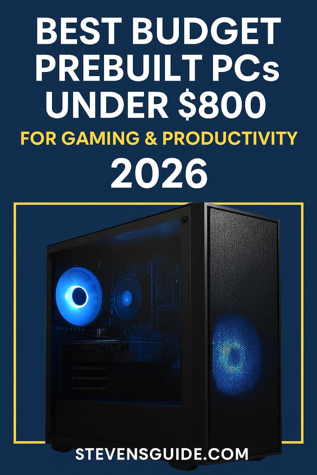 Best Budget Prebuilt PCs Under $800 (2026) for Gaming & Productivity