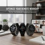 Best Smartwatches for Remote Workers to Stay Healthy and Productive