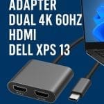 Best USB-C Adapter for Dual 4K 60Hz HDMI on Dell XPS 13